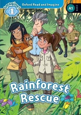 OXFORD READ   IMAGINE 1: RAINFOREST RESCUE