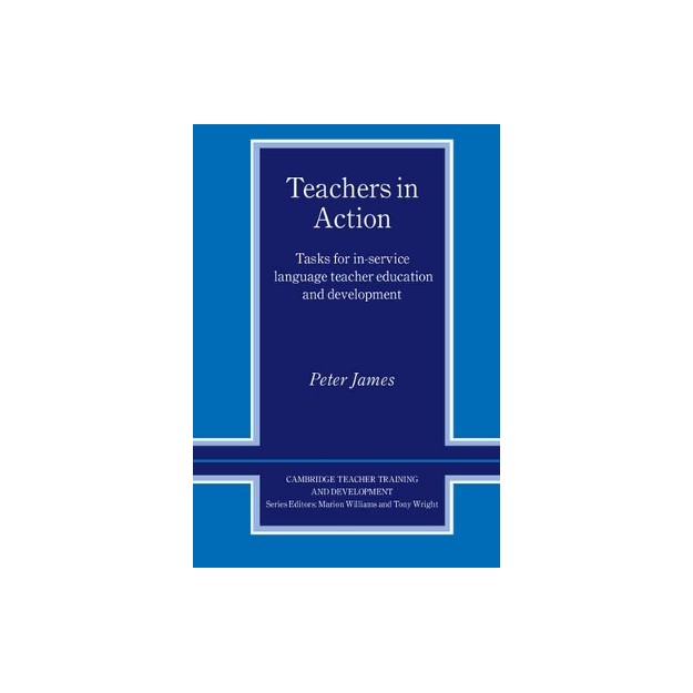 TEACHERS IN ACTION TASKS FOR IN-SERVICE LANGUAGE TEACHER EDUCATION AND DEVELOPMENT PB