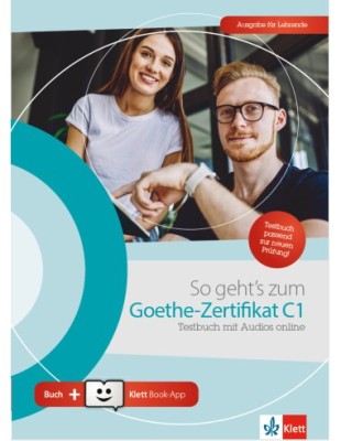 SO GEHTS ZUM GOETHE-ZERTIFIKAT C1 TESTBUCH -AUSGABE FUR LEHRENDE (MIT AUDIOS ONLINE + KLETT BOOK-APP)