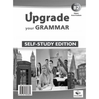 UPGRADE ΥOUR GRAMMAR B2 SELF STUDY EDITION
