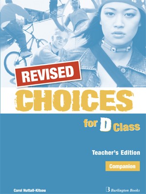 CHOICES FOR D CLASS TCHRS COMPANION REVISED