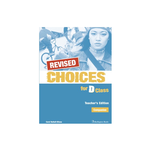 CHOICES FOR D CLASS TCHRS COMPANION REVISED