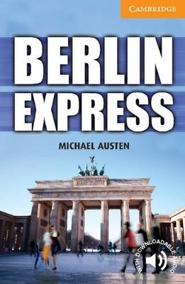 CER 4: BERLIN EXPRESS (+ DOWNLOADABLE AUDIO) PB