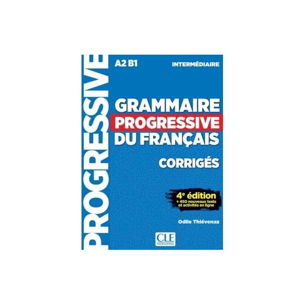 GRAMMAIRE PROGRESSIVE FRANCAIS INTERMEDIAIRE CORRIGES (+ 450 TESTS   ACTIVITES) 4TH ED