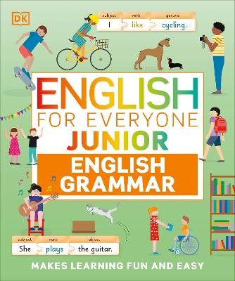 ENGLISH FOR EVERYONE JUNIOR ENGLISH GRAMMAR : MAKES LEARNING FUN AND EASY
