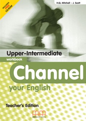 CHANNEL YOUR ENGLISH UPPER-INTERMEDIATE TCHRS WB
