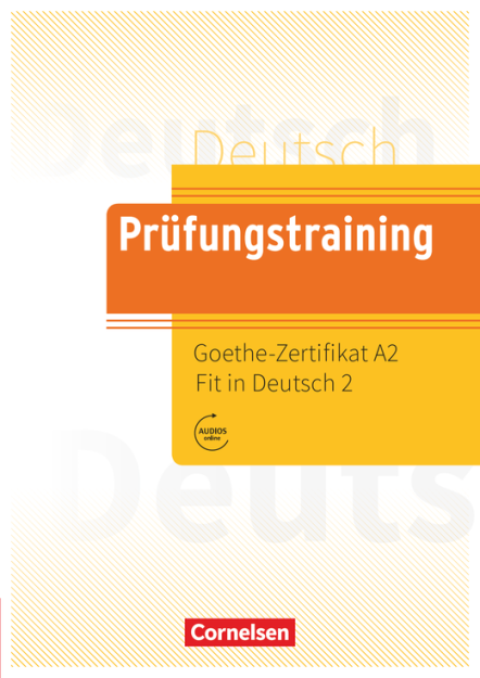 PRUEFUNGSTRAINING GOETHE-ZERTIFIKAT A2:FIT IN DEUTSCH 2
