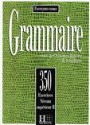 LES 350 EXERCICES DE GRAMMAIRE SUPERIEUR 2