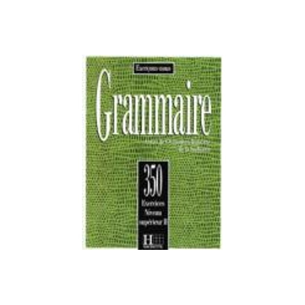 LES 350 EXERCICES DE GRAMMAIRE SUPERIEUR 2
