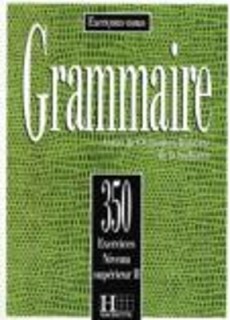 LES 350 EXERCICES DE GRAMMAIRE SUPERIEUR 2