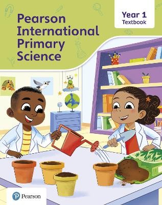 PEARSON INTERNATIONAL PRIMARY SCIENCE YEAR 1 TEXTBOOK