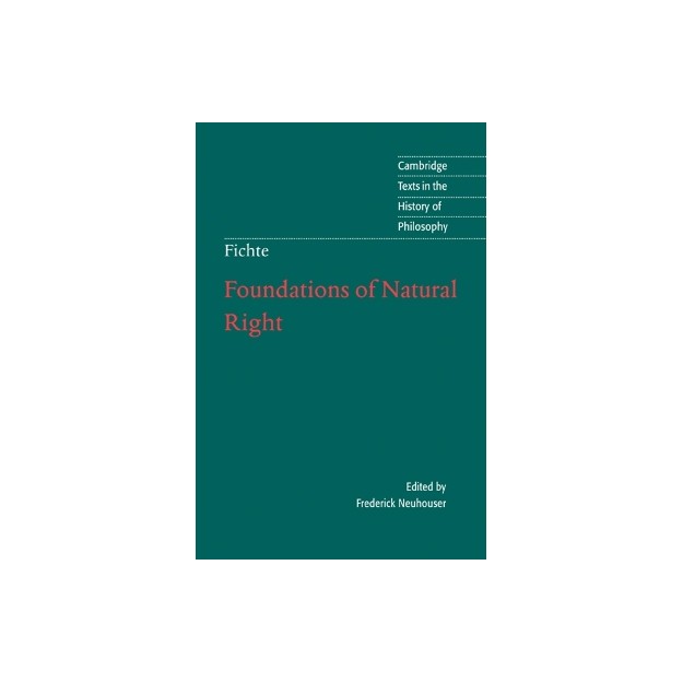 FICHTE: FOUNDATIONS OF NATURAL RIGHT