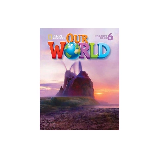 OUR WORLD 6 SB (+ CD-ROM) - NATIONAL GEOGRAPHIC - BRITISH ED.