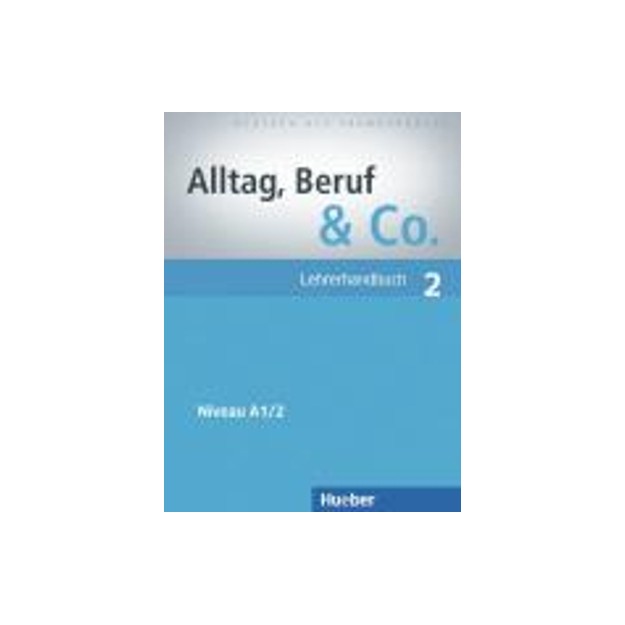 ALLTAG,BERUF   CO. 2 A1.2 LEHRERHANDBUCH