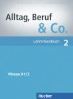 ALLTAG,BERUF   CO. 2 A1.2 LEHRERHANDBUCH
