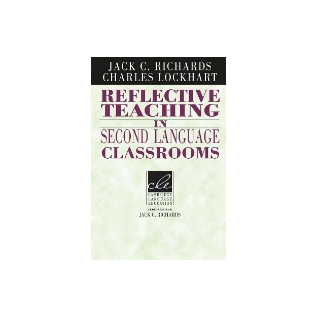 REFLECTIVE TEACHING IN SECOND LANGUAGE CLASSROOMS