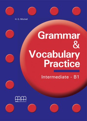 GRAMMAR   VOCABULARY PRACTICE B1 INTERMEDIATE SB