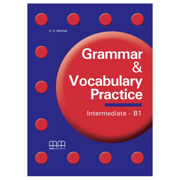 GRAMMAR   VOCABULARY PRACTICE B1 INTERMEDIATE SB