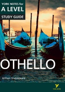 YORK NOTES FOR A-LEVEL STUDY GUIDE: OTHELLO