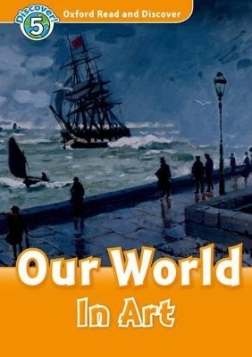 OXFORD READ   DISCOVER 5: OUR WORLD IN ART N/E