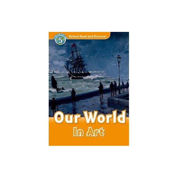 OXFORD READ   DISCOVER 5: OUR WORLD IN ART N/E