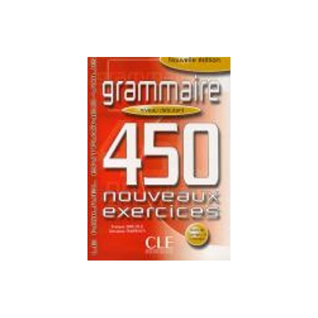 NOUVEL ENTRAINEZ-VOUS: GRAMMAIRE 450 EXERCICES DEBUTANT N/E