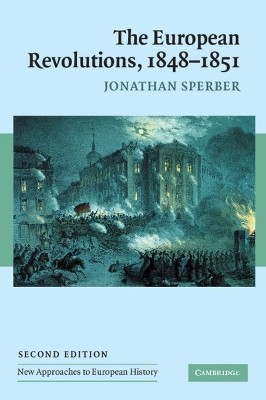 EUROPEAN REVOLUTIONS 1848-1851 2ND ED PB