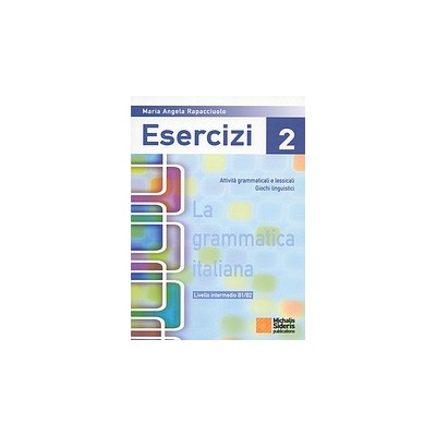 LA GRAMMATICA ITALIANA ESERCIZI 2