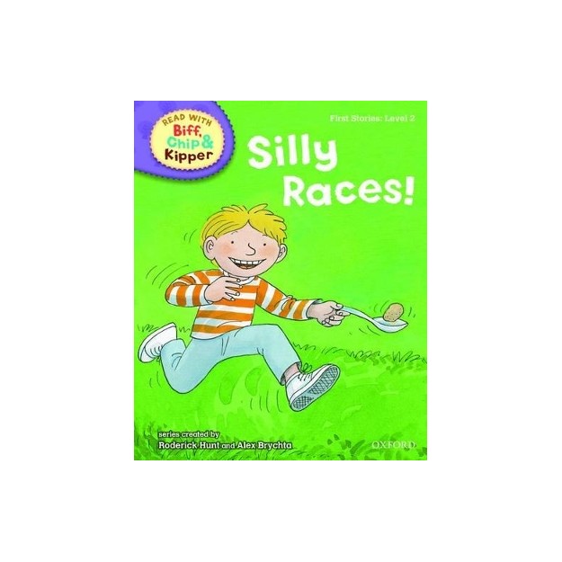 OXFORD READING TREE : READ WITH BIFF, CHIP AND KIPPER 2 SILLY RACES