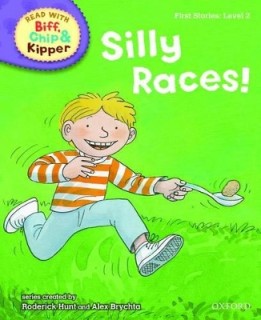 OXFORD READING TREE : READ WITH BIFF, CHIP AND KIPPER 2 SILLY RACES
