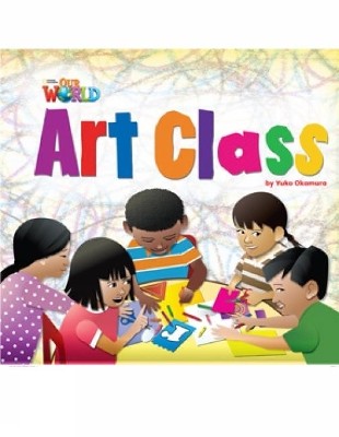 OUR WORLD READERS: ART CLASS - BRET. ED.