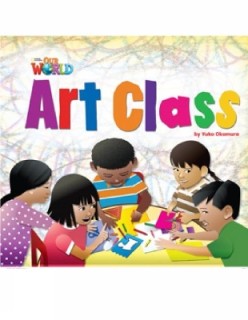 OUR WORLD READERS: ART CLASS - BRET. ED.