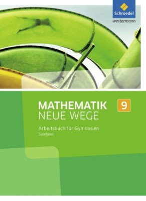 MATHEMATIK NEUE WEGE SI (ARBEITSBUCH 9) - AUSGABE 2017 FUR DAS SAARLAND