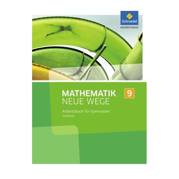 MATHEMATIK NEUE WEGE SI (ARBEITSBUCH 9) - AUSGABE 2017 FUR DAS SAARLAND