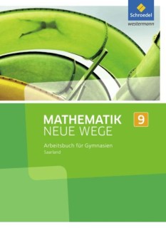 MATHEMATIK NEUE WEGE SI (ARBEITSBUCH 9) - AUSGABE 2017 FUR DAS SAARLAND
