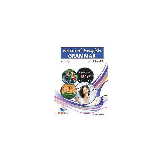 NATURAL ENGLISH GRAMMAR A1 + A2 ELEMENTARY SB