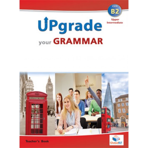 UPGRADE ΥOUR GRAMMAR B2 TCHRS