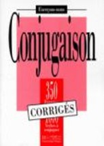 EXERCICES DE CONJUGAISON, 350 EXERCICES - 1000 VERBES A CONJUGUER (EXERCONS-NOUS) CORRIGES