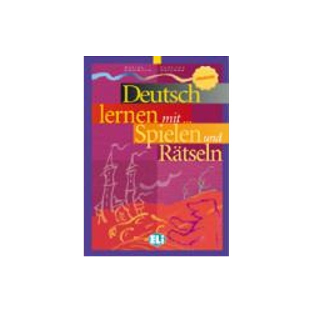 DEUTSCH LERNEN MIT SPIELEN UND RAETSELN BAND 3 MITTELSTUFE