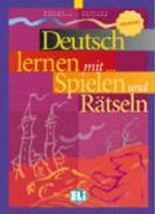 DEUTSCH LERNEN MIT SPIELEN UND RAETSELN BAND 3 MITTELSTUFE