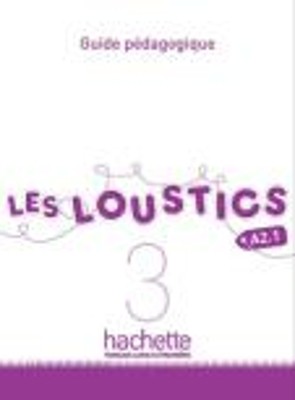 LES LOUSTICS 3 A2.1 GUIDE PEDAGOGIQUE