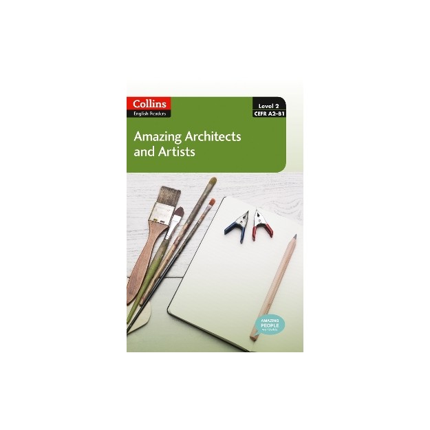 COLLINS ENGLISH READERS 2: AMAZING ARCHITECTS   ARTISTS A2 + B1