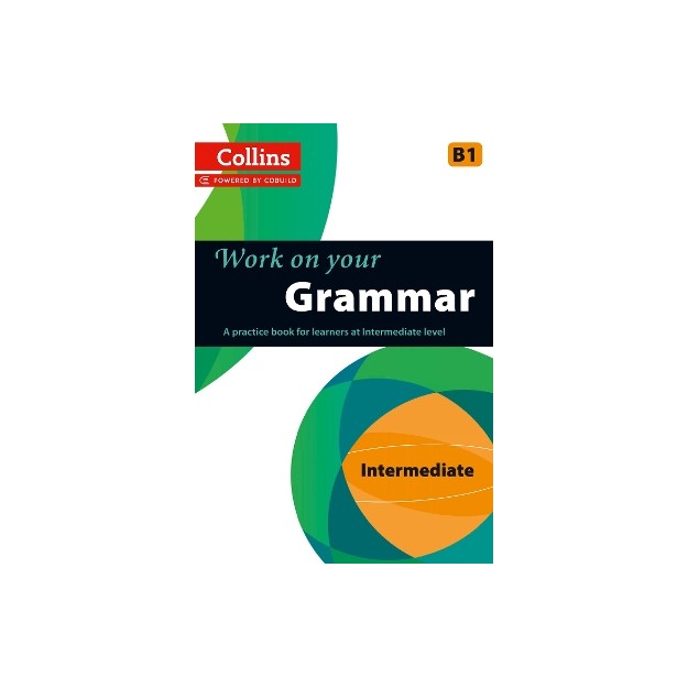 COLLINS WORK ON YOUR GRAMMAR Β1