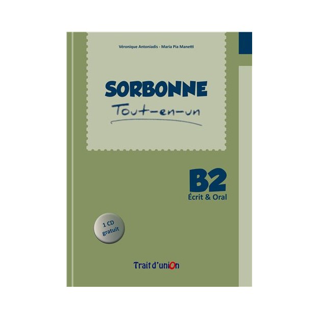 SORBONNE TOUT-EN-UN B2 ECRIT   ORAL METHODE (+ CD)