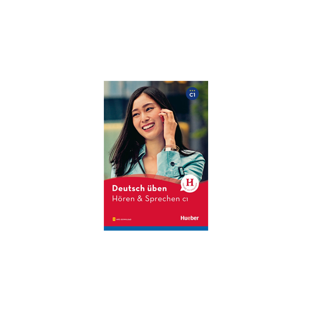 DEUTSCH UBEN: HOREN   SPRECHEN C1