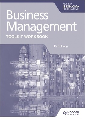 BUSINESS MANAGEMENT TOOLKIT WORKBOOK FOR THE IB DIPLOMA