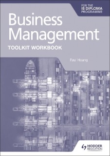 BUSINESS MANAGEMENT TOOLKIT WORKBOOK FOR THE IB DIPLOMA