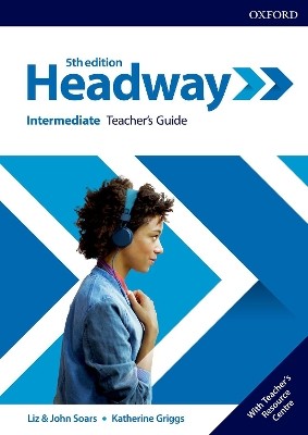 NEW HEADWAY INTERMEDIATE TCHRS GUIDE (+ RESOURCE CENTRE) 5TH ED