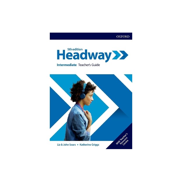 NEW HEADWAY INTERMEDIATE TCHRS GUIDE (+ RESOURCE CENTRE) 5TH ED