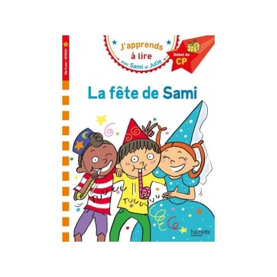 JAPPRENDS A LIRE AVEC SAMI ET JULIE 1: LA FETE DE SAMI DEBUT DE CP